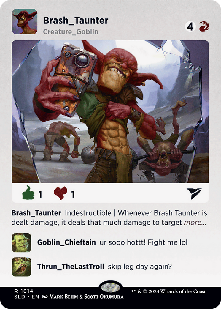 Brash Taunter (SLD-1614) (Borderless) [Secret Lair Drop]