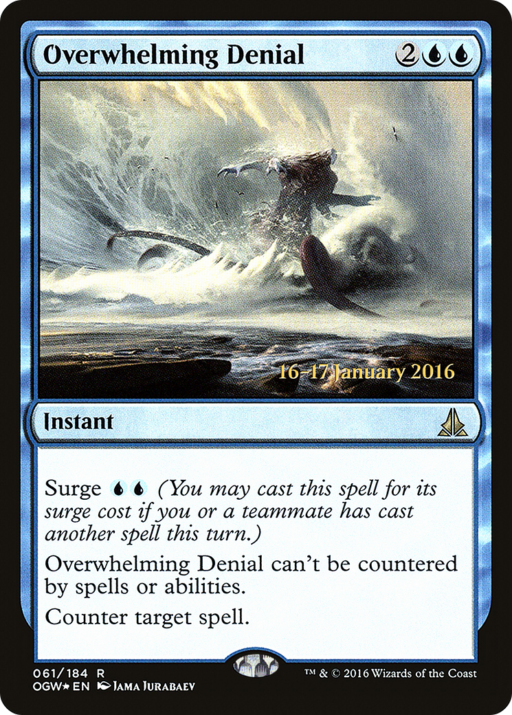 Overwhelming Denial (PRE-61S) [Oath of the Gatewatch Promos] Foil