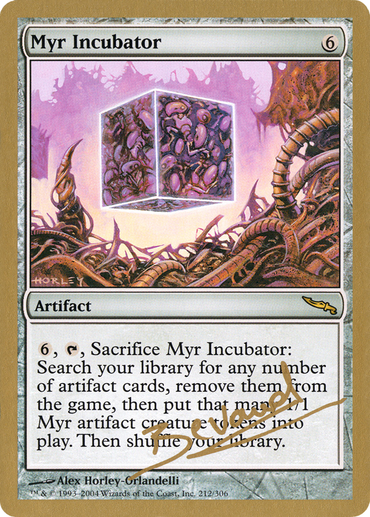 Myr Incubator - 2004 Manuel Bevand (MRD) [World Championship Decks 2004]
