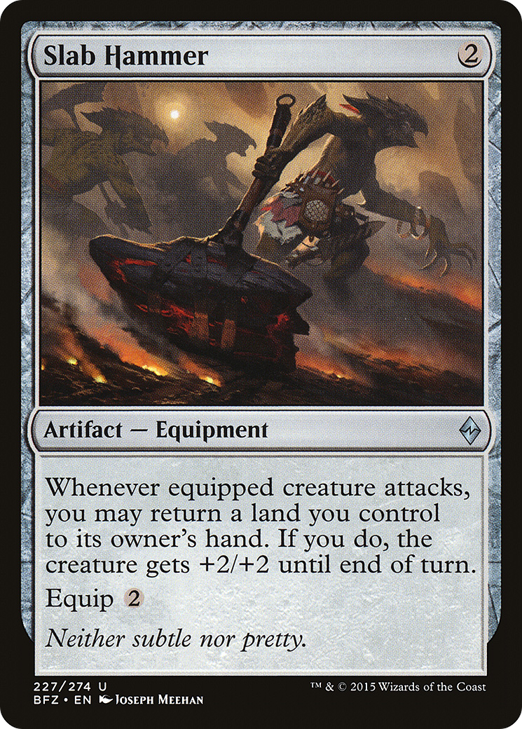 Slab Hammer (BFZ-227) [Battle for Zendikar]