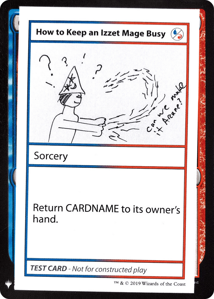 How to Keep an Izzet Mage Busy (CMB1-093) [Mystery Booster Playtest Cards 2019]