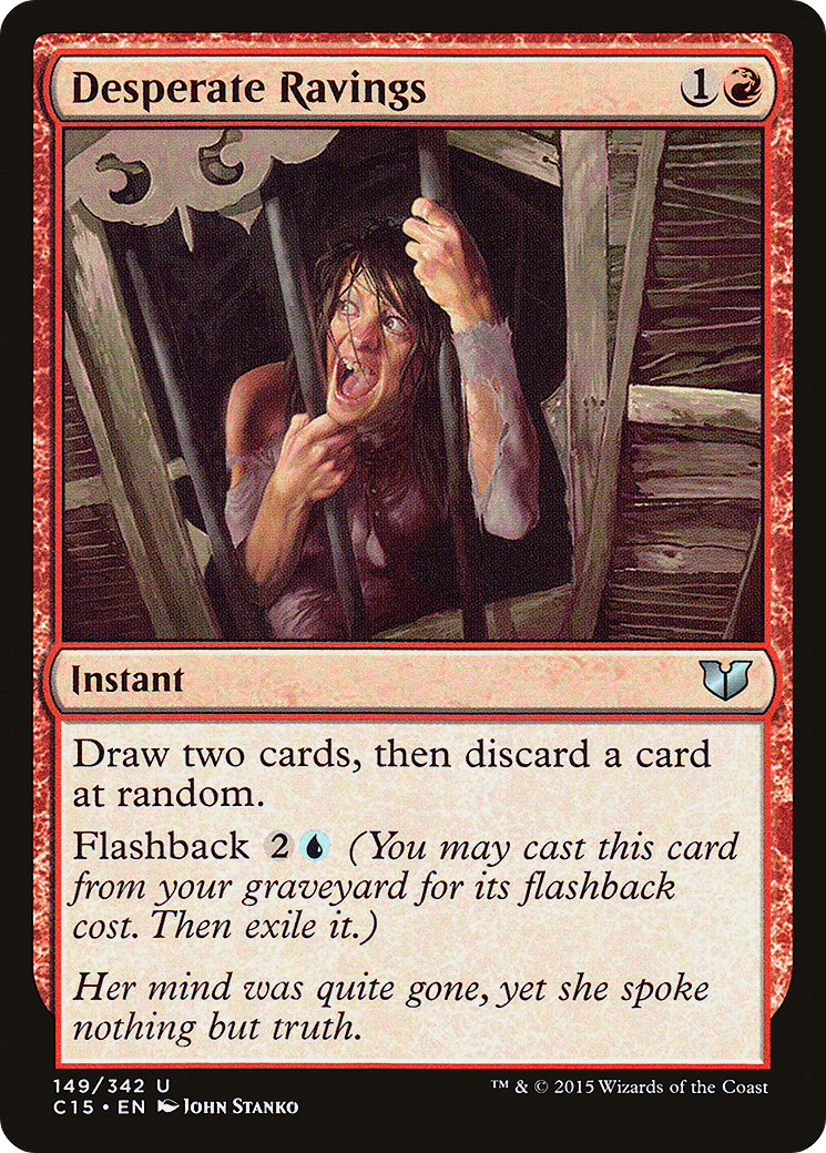Desperate Ravings (C15-149) [Commander 2015]