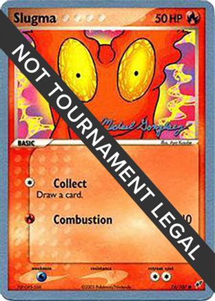 Slugma - 2005 (Michael Gonzalez) (074) [World Championship Decks] - Common
