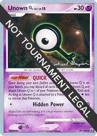 Unown [Q] - 2010 (Mychael Bryan) (049) [World Championship Decks] - Uncommon