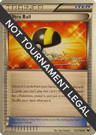 Ultra Ball - 2013 (Clement Lamberton) (102) [World Championship Decks] - Uncommon