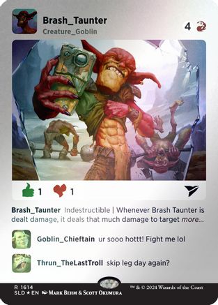 Brash Taunter (Rainbow Foil) (SLD-1614) [Secret Lair Drop Series] Foil