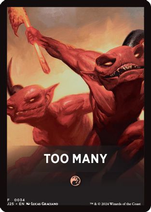 Too Many Theme Card (J25-034) [Foundations Jumpstart]