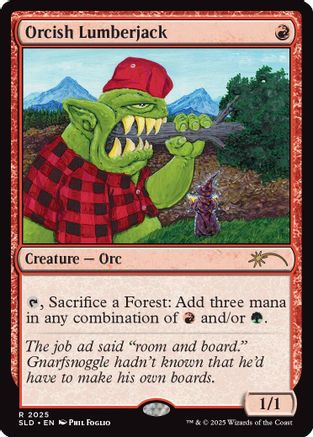 Orcish Lumberjack (SLD-2025) [Secret Lair Drop Series]