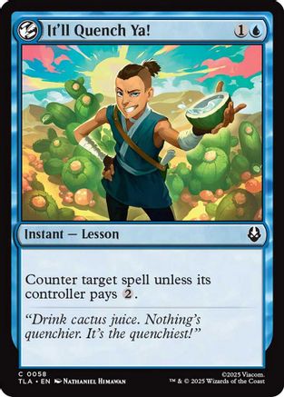 It'll Quench Ya! (TLA-058) [Avatar: The Last Airbender] Foil