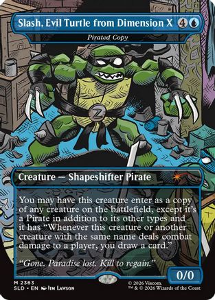 Slash, Evil Turtle from Dimension X - Pirated Copy (SLD-2363) [Secret Lair Drop Series]