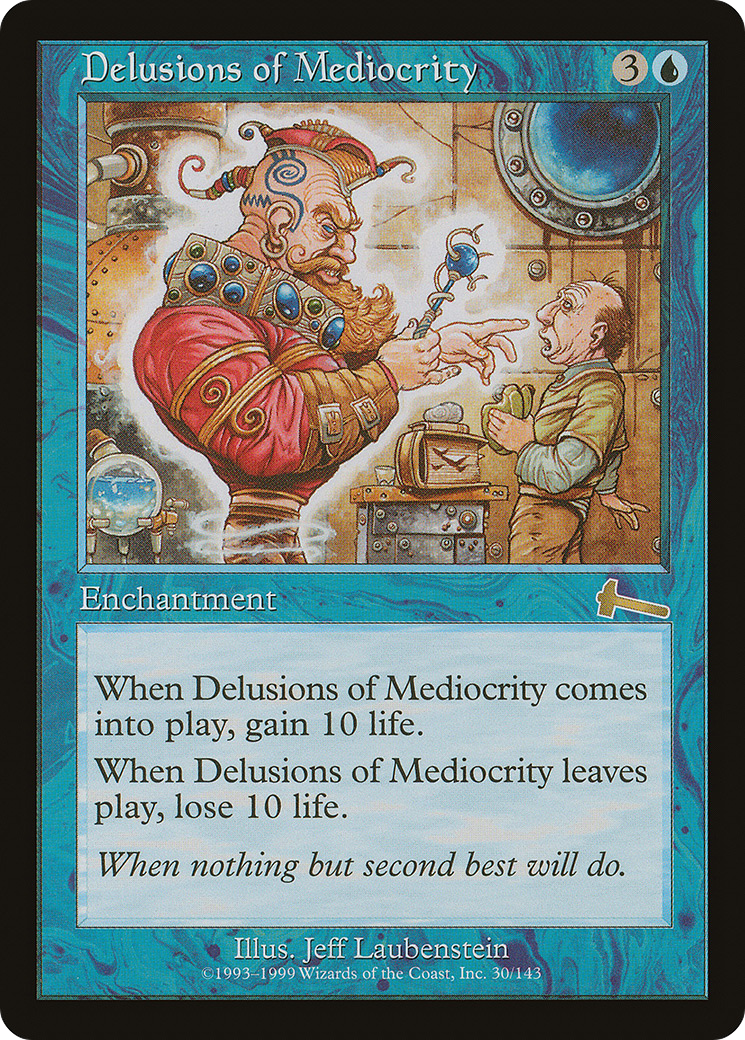 Delusions of Mediocrity (ULG-030) [Urza's Legacy]