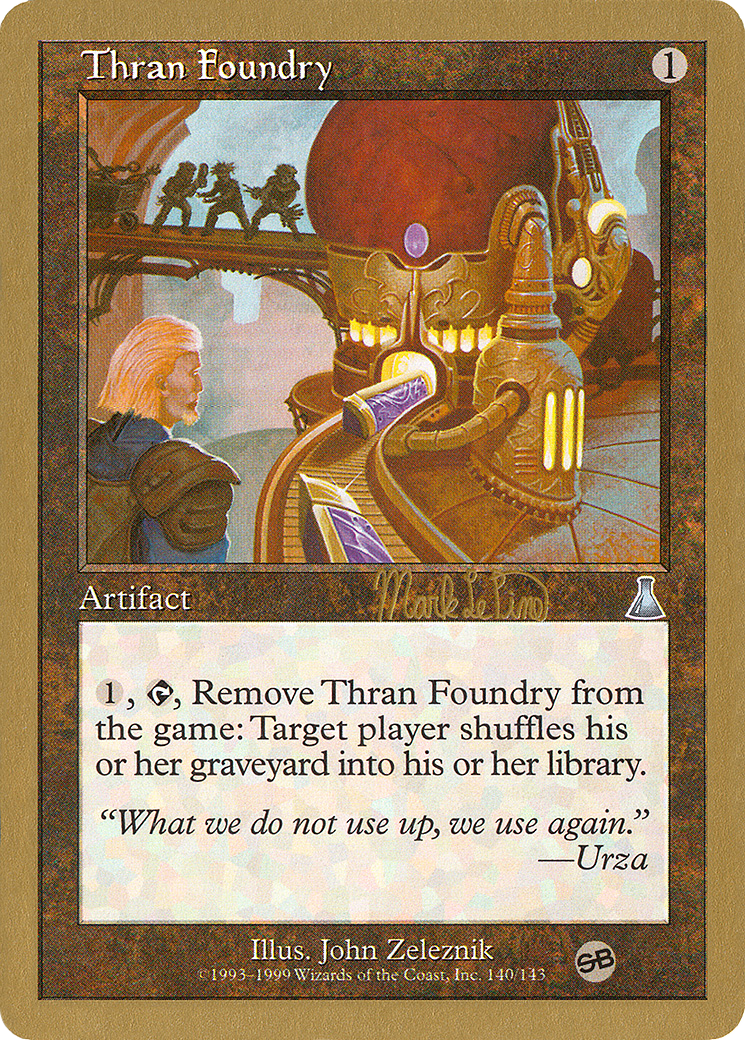 Thran Foundry - 1999 Mark Le Pine (UDS) (SB) [World Championship Decks 1999]