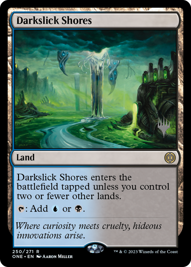 Darkslick Shores (PPONE-250) [Promo Pack: Phyrexia: All Will Be One Promos] Foil