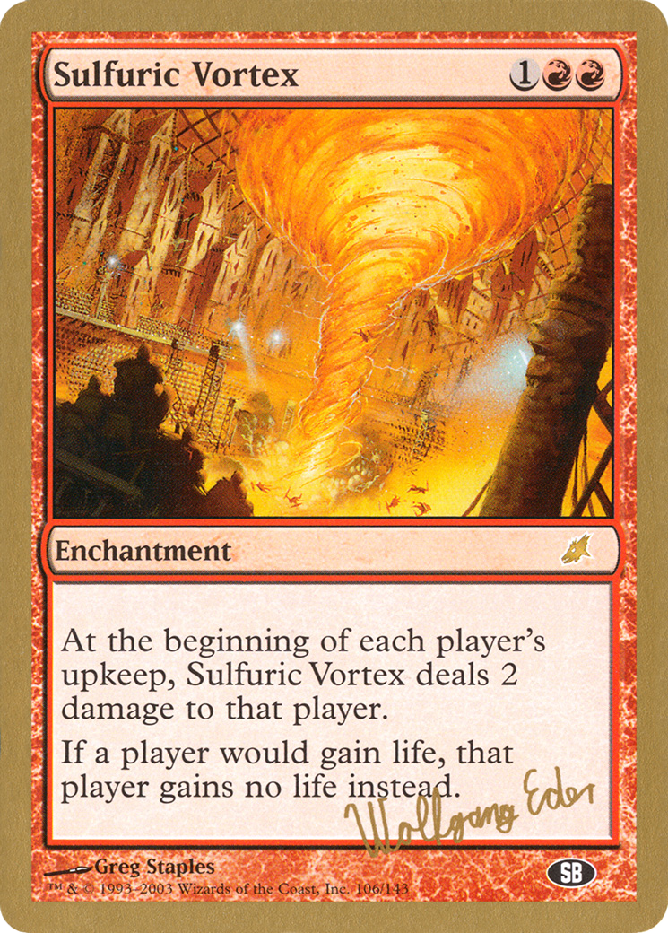 Sulfuric Vortex - 2003 Wolfgang Eder (SCG) (SB) (WCD-WE106SB) [World Championship Decks 2003]