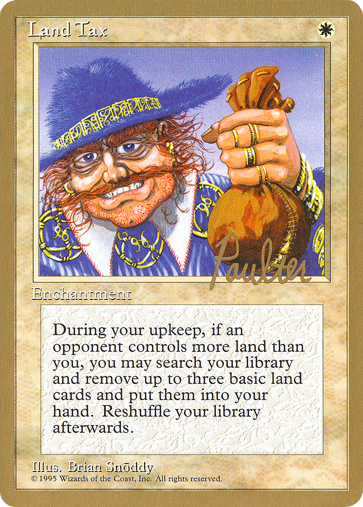 Land Tax - 1996 Preston Poulter (4ED) [Pro Tour Collector Set]