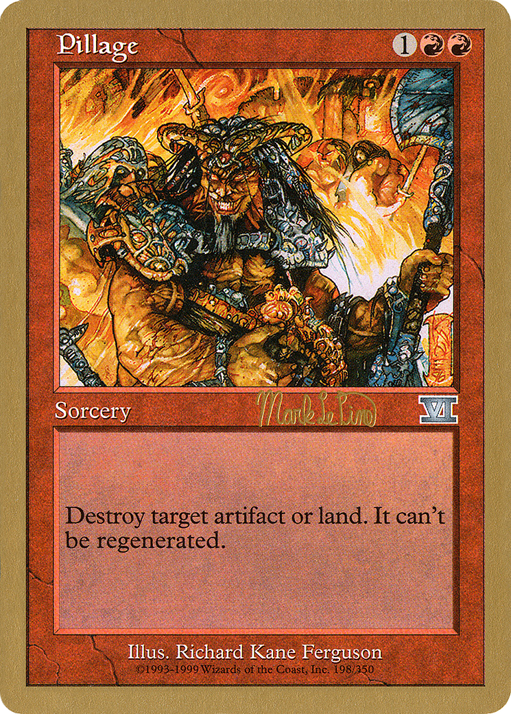 Pillage - 1999 Mark Le Pine (6ED) [World Championship Decks 1999]