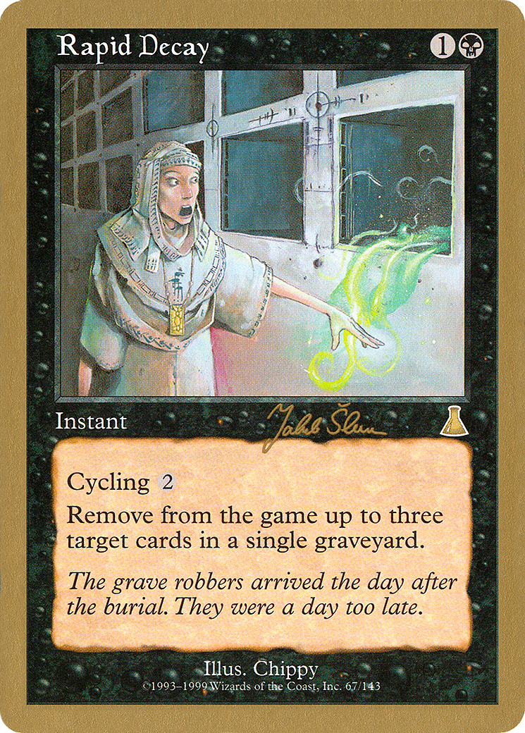Rapid Decay - 1999 Jakub Slemr (UDS) [World Championship Decks 1999]