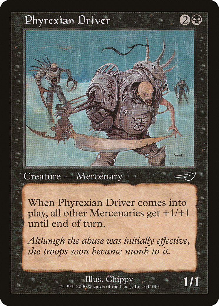Phyrexian Driver (NMS-064) [Nemesis]